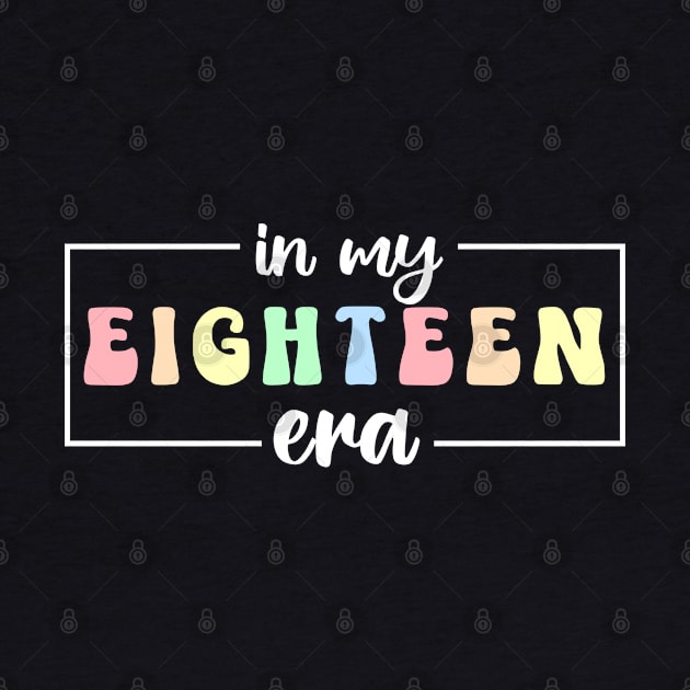 In My Eighteen Era Cute Design For Girls, Hello Eighteen Est 2005 Saying, 18th Birthday Party by weirdboy